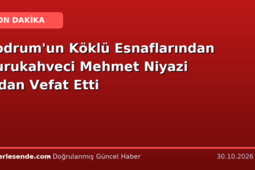 Bodrum'un Köklü Esnaflarından Kurukahveci Mehmet Niyazi Fidan Vefat Etti