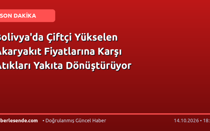 Bolivya'da Çiftçi Yükselen Akaryakıt Fiyatlarına Karşı Atıkları Yakıta Dönüştürüyor