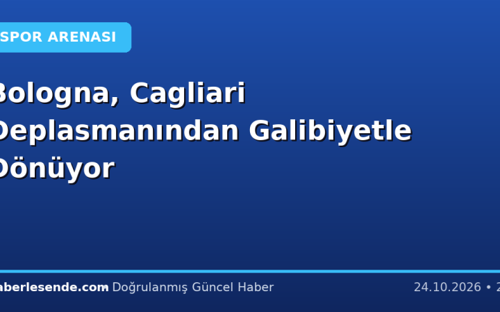 Bologna, Cagliari Deplasmanından Galibiyetle Dönüyor