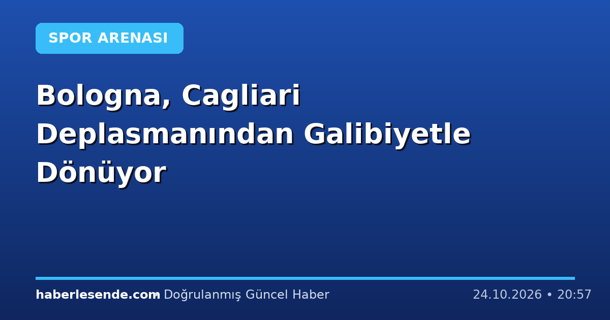 Bologna, Cagliari Deplasmanından Galibiyetle Dönüyor