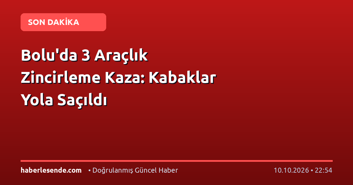 Bolu'da 3 Araçlık Zincirleme Kaza: Kabaklar Yola Saçıldı