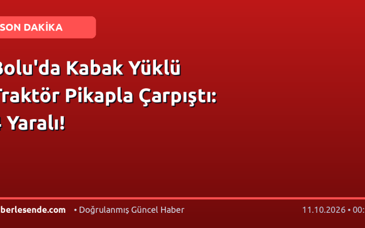 Bolu'da Kabak Yüklü Traktör Pikapla Çarpıştı: 4 Yaralı!