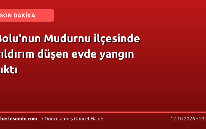 Bolu'nun Mudurnu ilçesinde yıldırım düşen evde yangın çıktı
