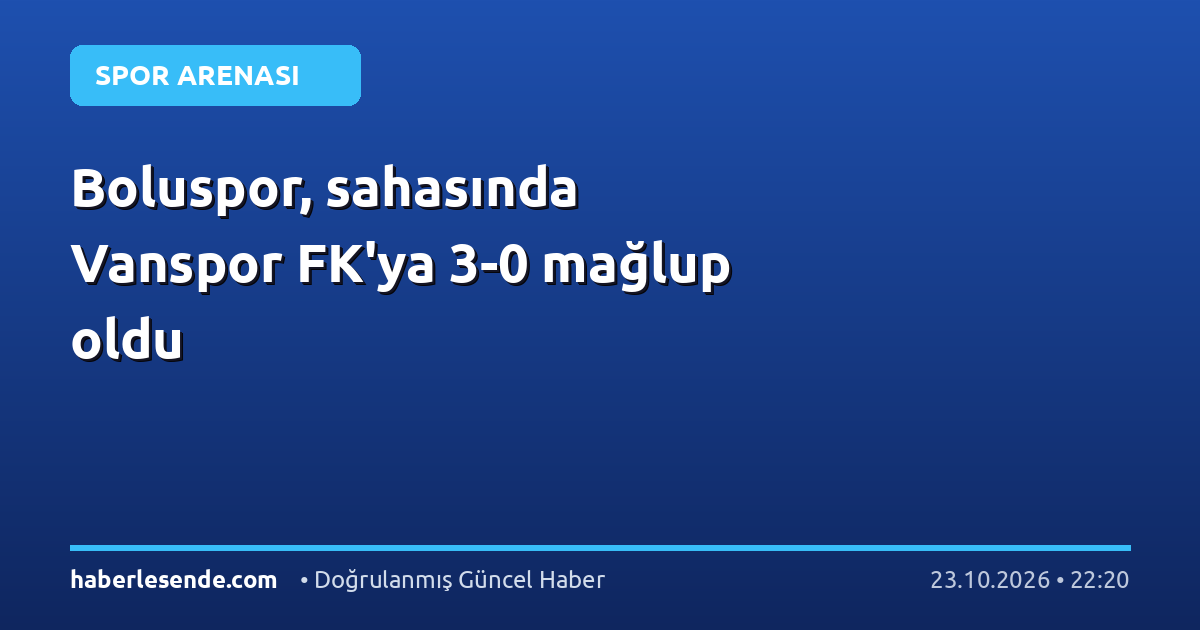 Boluspor, sahasında Vanspor FK'ya 3-0 mağlup oldu