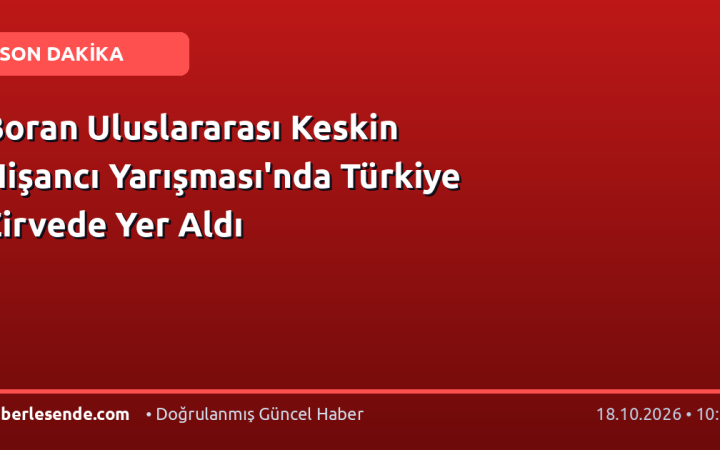 Boran Uluslararası Keskin Nişancı Yarışması'nda Türkiye Zirvede Yer Aldı