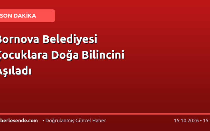 Bornova Belediyesi Çocuklara Doğa Bilincini Aşıladı