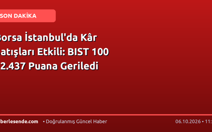 Borsa İstanbul'da Kâr Satışları Etkili: BIST 100 12.437 Puana Geriledi