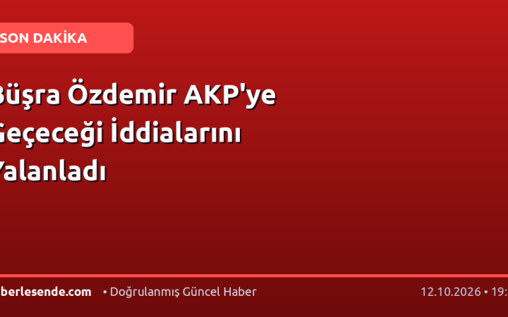 Büşra Özdemir AKP'ye Geçeceği İddialarını Yalanladı