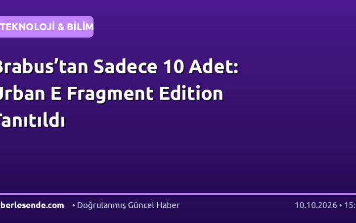 Brabus’tan Sadece 10 Adet: Urban E Fragment Edition Tanıtıldı