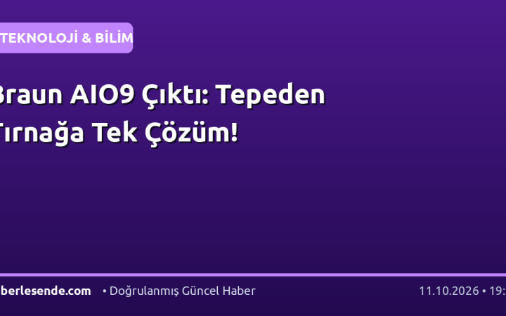 Braun AIO9 Çıktı: Tepeden Tırnağa Tek Çözüm!