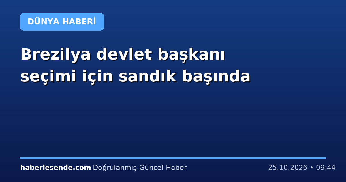 Brezilya devlet başkanı seçimi için sandık başında