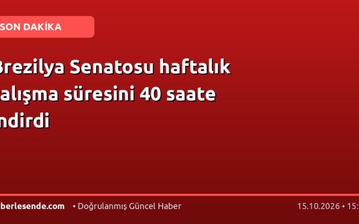 Brezilya Senatosu haftalık çalışma süresini 40 saate indirdi