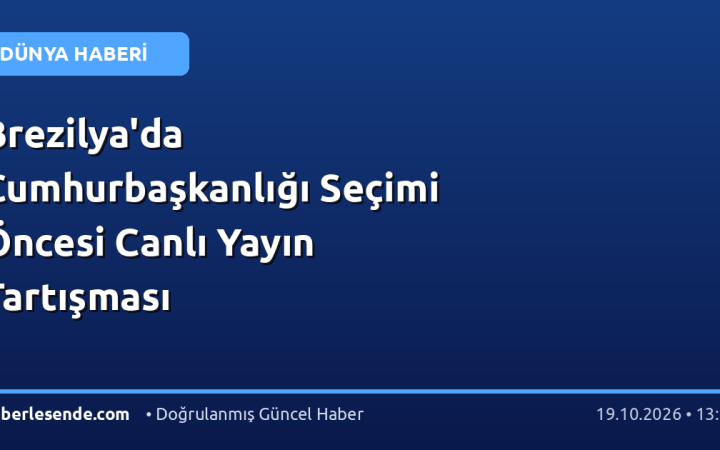 Brezilya'da Cumhurbaşkanlığı Seçimi Öncesi Canlı Yayın Tartışması