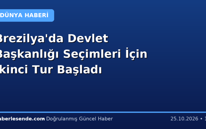 Brezilya'da Devlet Başkanlığı Seçimleri İçin İkinci Tur Başladı