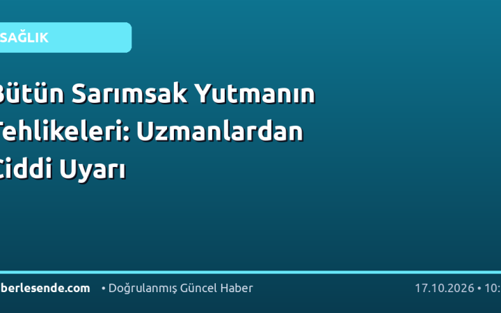 Bütün Sarımsak Yutmanın Tehlikeleri: Uzmanlardan Ciddi Uyarı