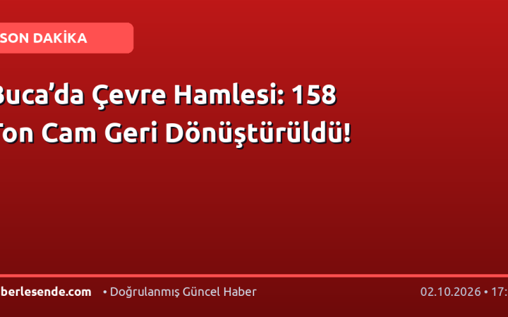 Buca’da Çevre Hamlesi: 158 Ton Cam Geri Dönüştürüldü!