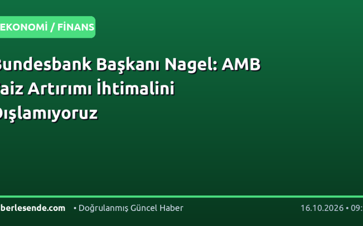 Bundesbank Başkanı Nagel: AMB Faiz Artırımı İhtimalini Dışlamıyoruz