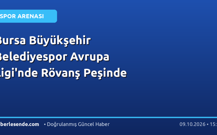 Bursa Büyükşehir Belediyespor Avrupa Ligi'nde Rövanş Peşinde
