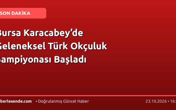 Bursa Karacabey’de Geleneksel Türk Okçuluk Şampiyonası Başladı