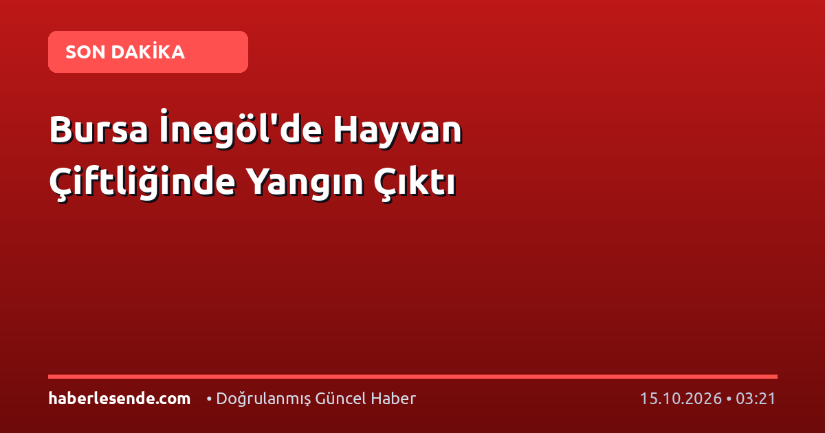 Bursa İnegöl'de Hayvan Çiftliğinde Yangın Çıktı
