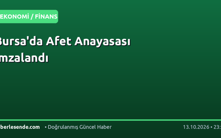 Bursa'da Afet Anayasası İmzalandı