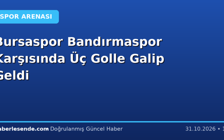 Bursaspor Bandırmaspor Karşısında Üç Golle Galip Geldi
