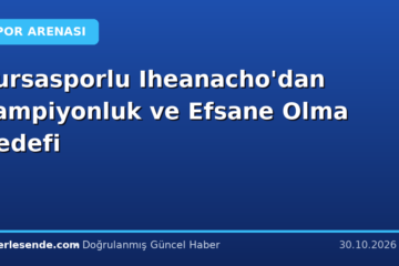 Bursasporlu Iheanacho'dan Şampiyonluk ve Efsane Olma Hedefi