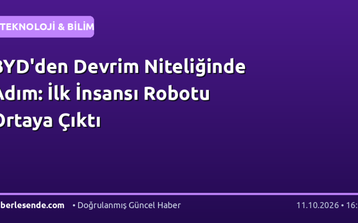 BYD'den Devrim Niteliğinde Adım: İlk İnsansı Robotu Ortaya Çıktı