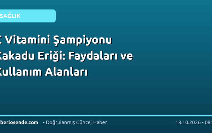 C Vitamini Şampiyonu Kakadu Eriği: Faydaları ve Kullanım Alanları