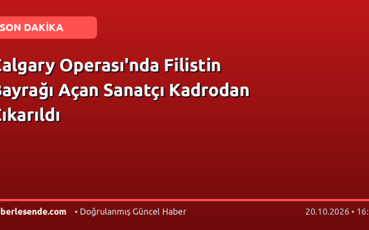 Calgary Operası'nda Filistin Bayrağı Açan Sanatçı Kadrodan Çıkarıldı