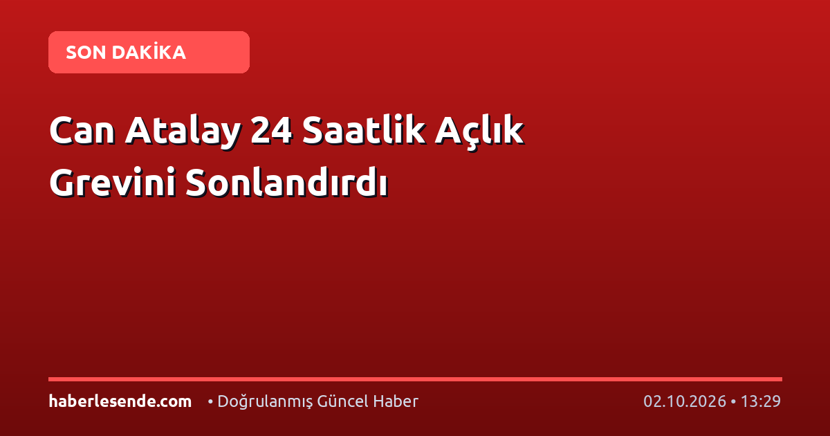 Can Atalay 24 Saatlik Açlık Grevini Sonlandırdı