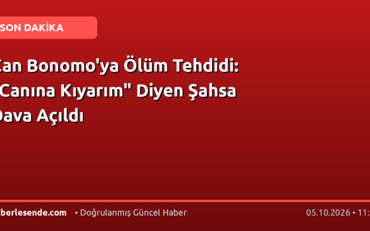 Can Bonomo'ya Ölüm Tehdidi: "Canına Kıyarım" Diyen Şahsa Dava Açıldı