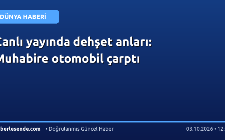 Canlı yayında dehşet anları: Muhabire otomobil çarptı