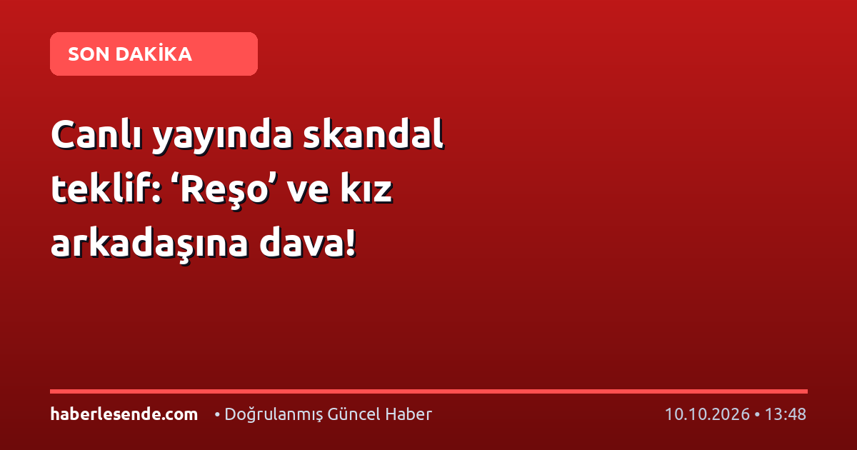 Canlı yayında skandal teklif: ‘Reşo’ ve kız arkadaşına dava!
