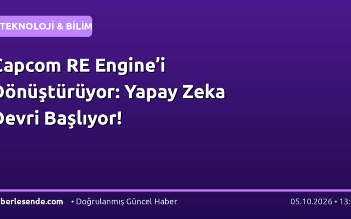 Capcom RE Engine’i Dönüştürüyor: Yapay Zeka Devri Başlıyor!