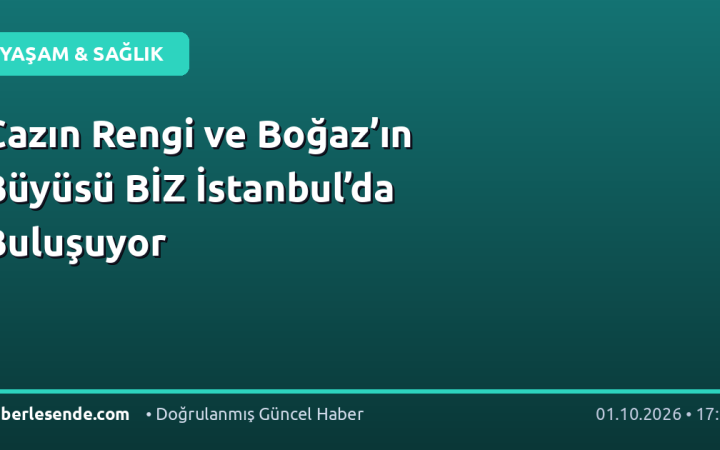 Cazın Rengi ve Boğaz’ın Büyüsü BİZ İstanbul’da Buluşuyor
