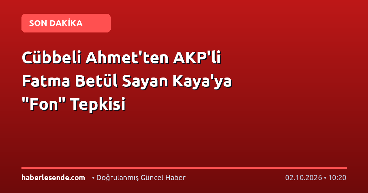 Cübbeli Ahmet'ten AKP'li Fatma Betül Sayan Kaya'ya "Fon" Tepkisi