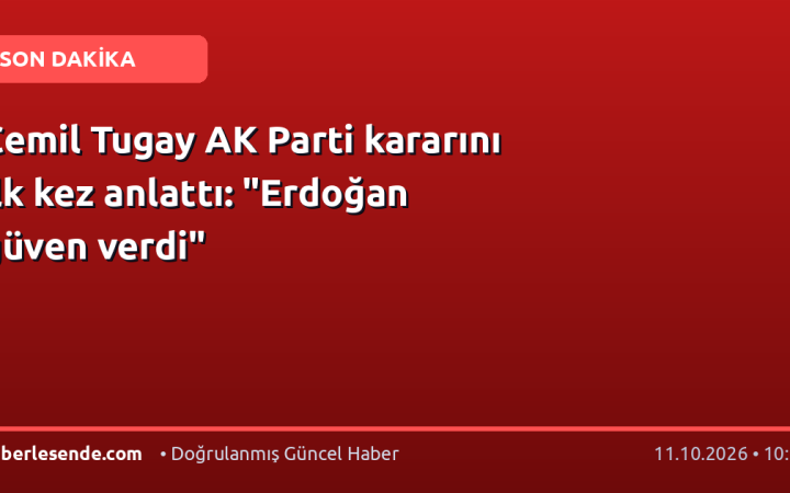 Cemil Tugay AK Parti kararını ilk kez anlattı: "Erdoğan güven verdi"