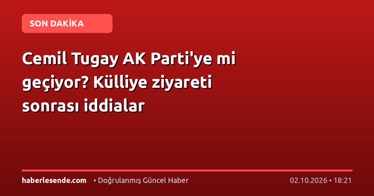 Cemil Tugay AK Parti'ye mi geçiyor? Külliye ziyareti sonrası iddialar