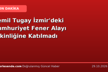 Cemil Tugay İzmir'deki Cumhuriyet Fener Alayı Etkinliğine Katılmadı