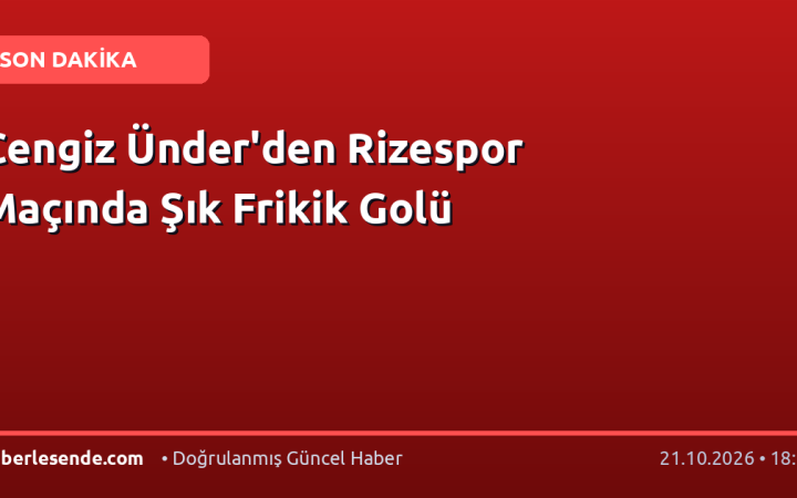 Cengiz Ünder'den Rizespor Maçında Şık Frikik Golü