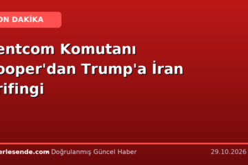 Centcom Komutanı Cooper'dan Trump'a İran Brifingi