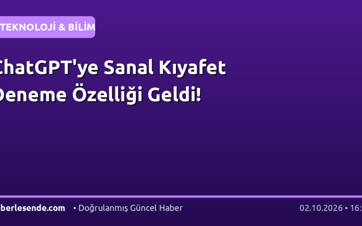 ChatGPT'ye Sanal Kıyafet Deneme Özelliği Geldi!
