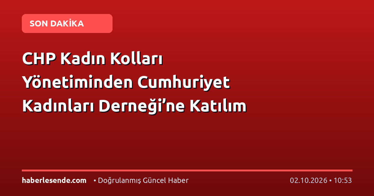 CHP Kadın Kolları Yönetiminden Cumhuriyet Kadınları Derneği’ne Katılım