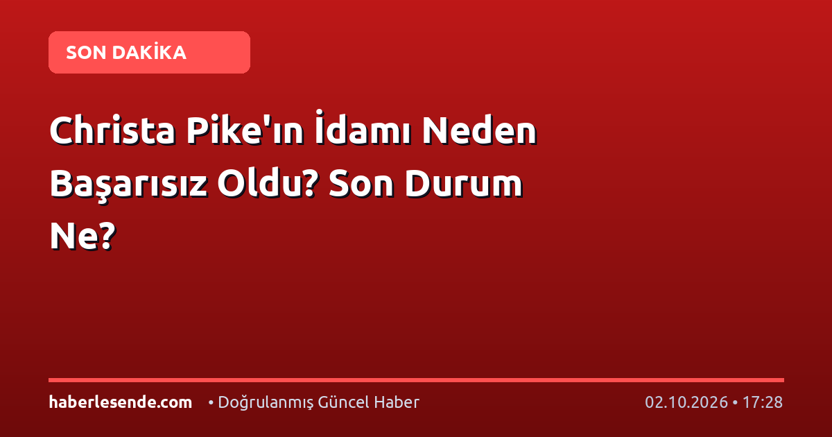 Christa Pike'ın İdamı Neden Başarısız Oldu? Son Durum Ne?