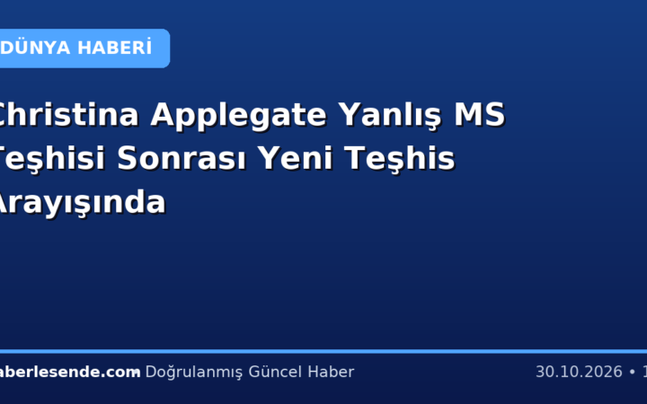 Christina Applegate Yanlış MS Teşhisi Sonrası Yeni Teşhis Arayışında