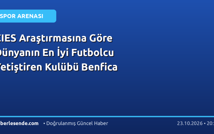 CIES Araştırmasına Göre Dünyanın En İyi Futbolcu Yetiştiren Kulübü Benfica