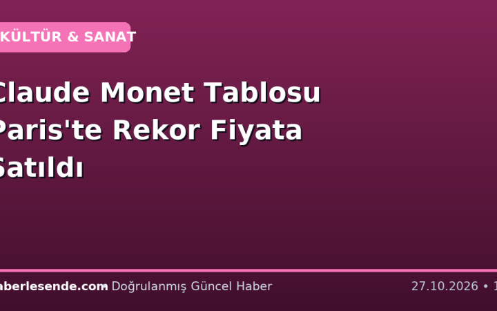 Claude Monet Tablosu Paris'te Rekor Fiyata Satıldı