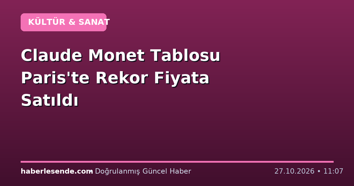 Claude Monet Tablosu Paris'te Rekor Fiyata Satıldı