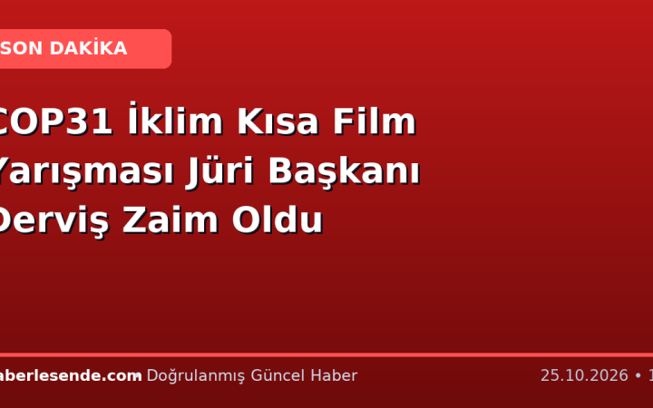 COP31 İklim Kısa Film Yarışması Jüri Başkanı Derviş Zaim Oldu